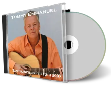Artwork Cover of Tommy Emmanuel 2007-02-10 CD San Francisco Audience