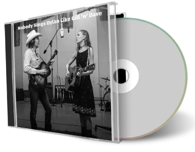 Artwork Cover of Gillian Welch and David Rawlings Compilation CD Nobody Sings Dylan Like Gill n Dave 1996-2018 Audience