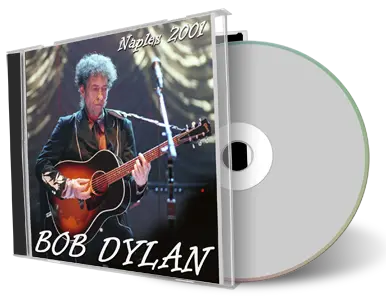 Artwork Cover of Bob Dylan 2001-07-26 CD Naples Audience