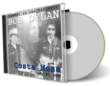 Artwork Cover of Bob Dylan 2003-07-27 CD Costa Mesa Audience