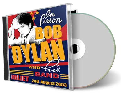Artwork Cover of Bob Dylan 2003-08-02 CD Joliet Audience