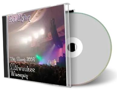Artwork Cover of Bob Dylan 2004-03-12 CD Milwaukee Audience