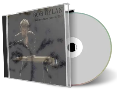 Artwork Cover of Bob Dylan 2004-06-08 CD Wilmington Audience