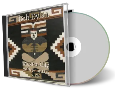 Artwork Cover of Bob Dylan 2008-02-26 CD Mexico City Audience