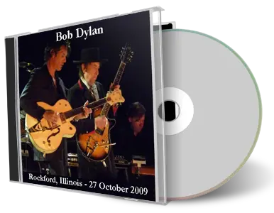 Artwork Cover of Bob Dylan 2009-10-27 CD Rockford Audience
