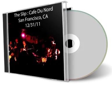 Artwork Cover of The Slip 2011-12-31 CD San Francisco Audience