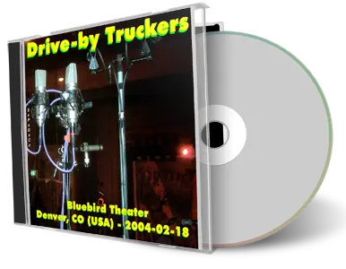 Artwork Cover of Drive By Truckers 2004-02-18 CD Denver Soundboard