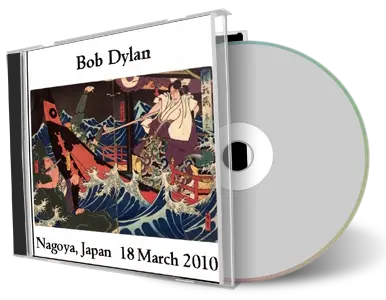 Artwork Cover of Bob Dylan 2010-03-18 CD Nagoya Audience