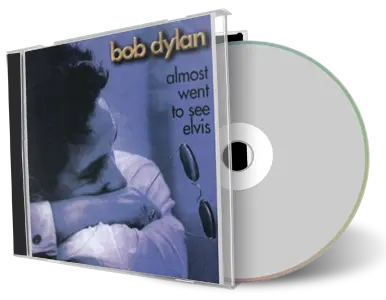 Artwork Cover of Bob Dylan Compilation CD Almost Went To See Elvis Soundboard