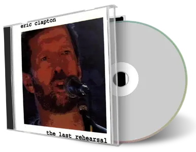 Artwork Cover of Eric Clapton Compilation CD The Last Rehearsal Soundboard