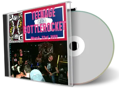 Artwork Cover of Teenage Bottlerocket 2009-03-23 CD Denver Audience
