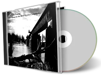 Artwork Cover of Neil Young Compilation CD Down By The River 1970 2010 Audience