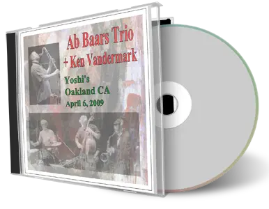 Artwork Cover of Ab Baars Trio and Ken Vandermark 2009-04-06 CD Oakland Audience
