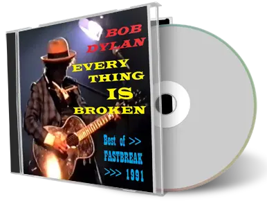 Artwork Cover of Bob Dylan Compilation CD Everything Is Broken Best Of Fastbreak 1991 Audience