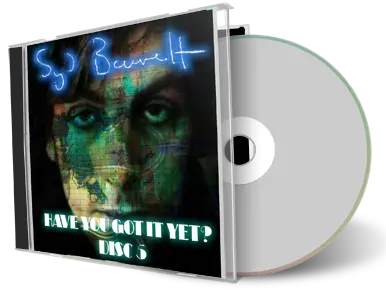 Artwork Cover of Pink Floyd Compilation CD Have You Got It Yet The Syd Barret Archives Vol 05 Audience
