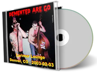 Artwork Cover of Demented Are Go 2003-02-03 CD Denver Soundboard