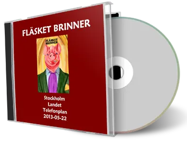 Artwork Cover of Flasket Brinner 2013-05-22 CD Stockholm Audience