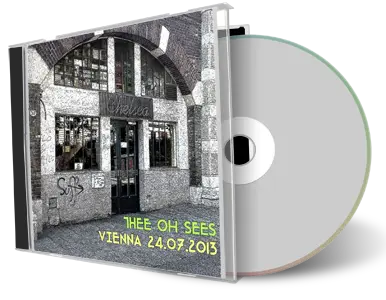 Artwork Cover of Thee Oh Sees 2013-07-24 CD Vienna Audience