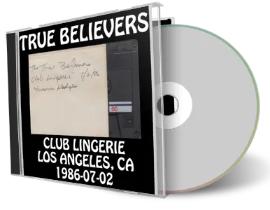Artwork Cover of True Believers 1986-07-02 CD Los Angeles Audience