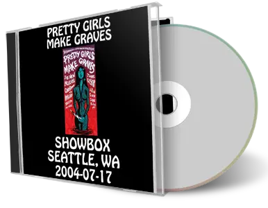 Artwork Cover of Pretty Girls Make Graves 2004-07-17 CD Seattle Soundboard