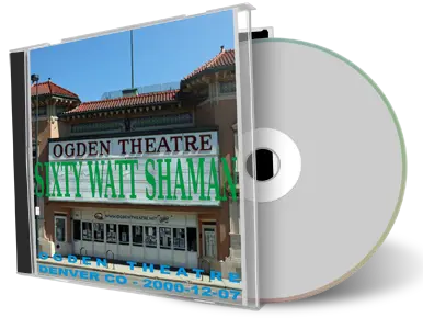Artwork Cover of Sixty Watt Shaman 2000-12-07 CD Denver Audience
