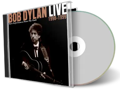 Artwork Cover of Bob Dylan Compilation CD Rare Performances From The Vault 1998 1999 Audience