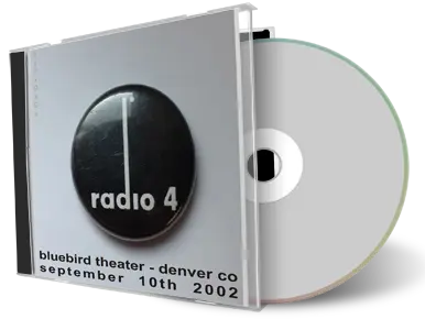 Artwork Cover of Radio 4 2002-09-10 CD Denver Soundboard