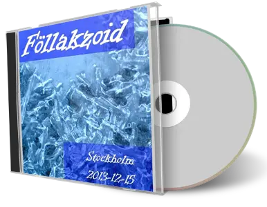 Artwork Cover of Follakzoid 2013-12-15 CD Stockholm Audience