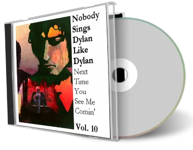 Artwork Cover of Various Artists Compilation CD Nobody Sings Dylan Like Dylan Volume 10 Audience