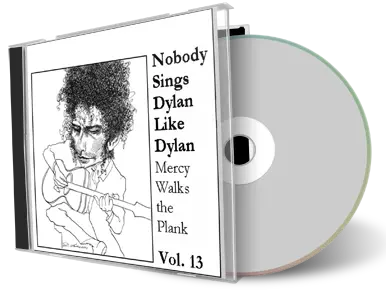 Artwork Cover of Various Artists Compilation CD Nobody Sings Dylan Like Dylan Volume 13 Audience