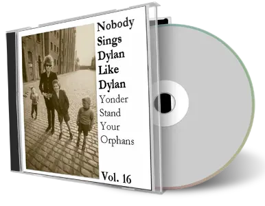 Artwork Cover of Various Artists Compilation CD Nobody Sings Dylan Like Dylan Volume 16 Audience