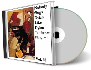 Artwork Cover of Various Artists Compilation CD Nobody Sings Dylan Like Dylan Volume 18 Audience