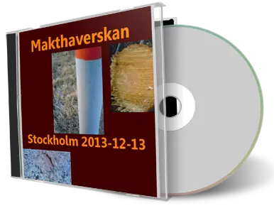 Artwork Cover of Makthaverskan 2013-12-13 CD Stockholm Audience
