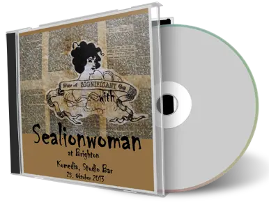 Artwork Cover of Sealionwoman 2013-10-25 CD Komedia Audience