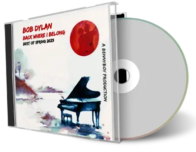 Artwork Cover of Bob Dylan Compilation CD Back Where I Belong Best Of Spring 2023 Audience