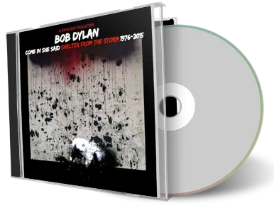 Artwork Cover of Bob Dylan Compilation CD Come In She Said Shelter From The Storm 1976 2015 Audience