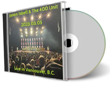 Artwork Cover of Jason Isbell And The 400 Unit 2023-03-05 CD Vancouver Soundboard