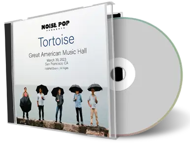 Artwork Cover of Tortoise 2023-03-30 CD San Francisco Audience