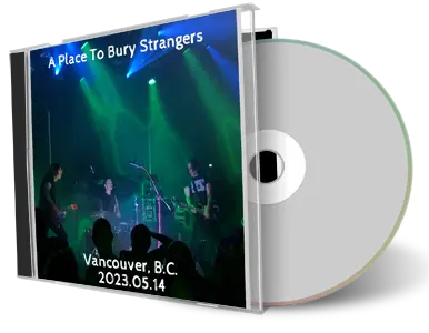 Front cover artwork of A Place To Bury Strangers 2023-05-14 CD Vancouver Audience