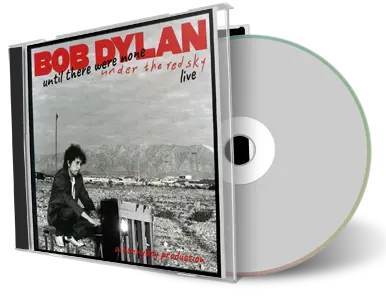 Front cover artwork of Bob Dylan Compilation CD Until There Were None Under The Red Sky Live Audience