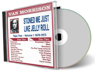 Front cover artwork of Van Morrison Compilation CD Volume 01 Stoned Me Just Like Jelly Roll 1970 1973 Audience
