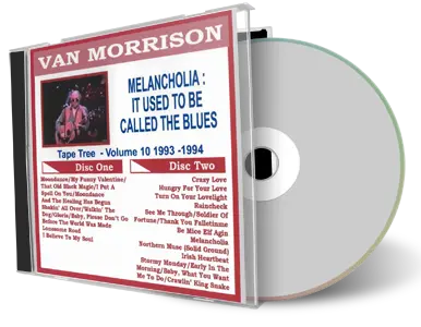 Front cover artwork of Van Morrison Compilation CD Volume 10 Melancholia It Used To Be Called The Blues 1993 1994 Audience