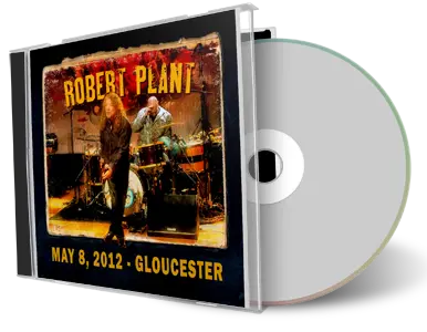 Front cover artwork of Robert Plant 2012-05-08 CD Gloucester Audience