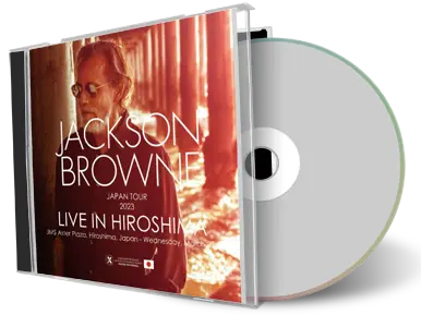 Front cover artwork of Jackson Browne 2023-03-22 CD Hiroshima Soundboard