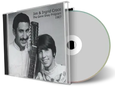 Front cover artwork of Jim Croce And Ingrid Croce Compilation CD The Gene Shay Program 1967 Soundboard