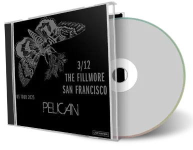 Front cover artwork of Pelican 2025-02-13 CD San Francisco Audience