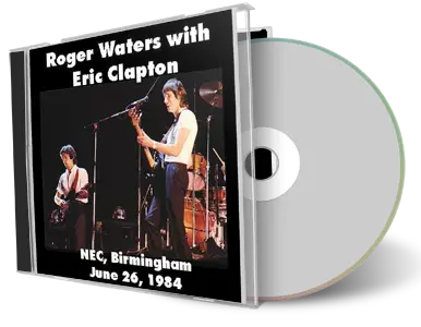 Artwork Cover of Roger Waters with Eric Clapton 1984-06-26 CD Birmingham Audience