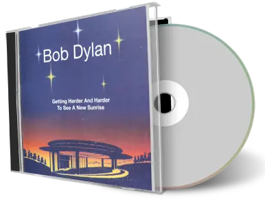 Artwork Cover of Bob Dylan Compilation CD Getting Harder And Harder To See A New Sunrise 1990 Audience