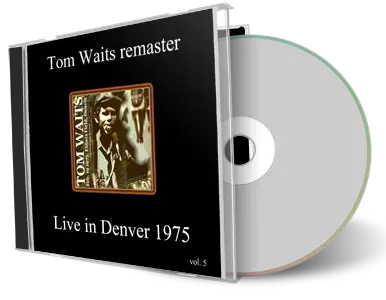 Artwork Cover of Tom Waits 1975-02-19 CD Denver Audience
