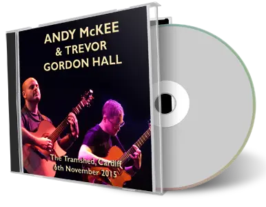 Artwork Cover of Andy McKee and Trevor Gordonhall 2015-11-06 CD Cardiff Audience